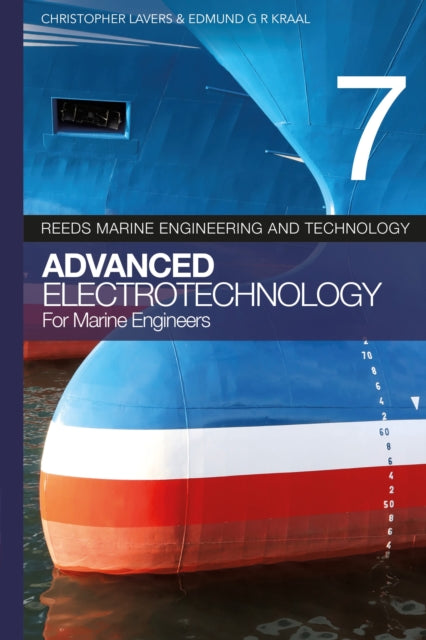 Book cover of: Reeds vol 7: Advanced Electrotechnology for Marine Engineers. By: Christopher Lavers