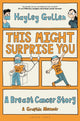 This Might Surprise You, A Breast Cancer Story 9781399424745 Hayley Gullen