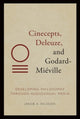 Book cover of: Cinecepts, Deleuze, and Godard-Mieville