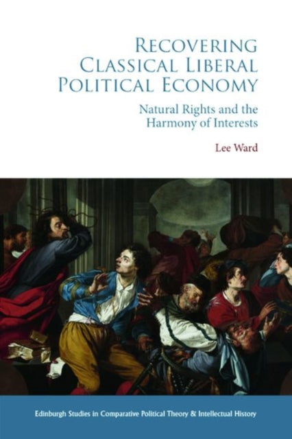 Book cover of: Recovering Classical Liberal Political Economy. By: Lee Ward