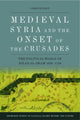 Book cover of: Medieval Syria and the Onset of the Crusades. By: James Wilson