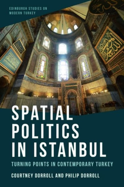 Book cover of: Spatial Politics in Istanbul. By: Courtney Dorroll