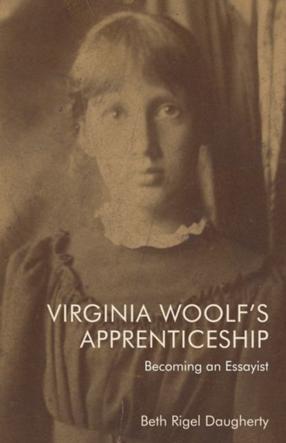 Book cover of: Virginia Woolf's Apprenticeship. By: Beth Rigel Daugherty