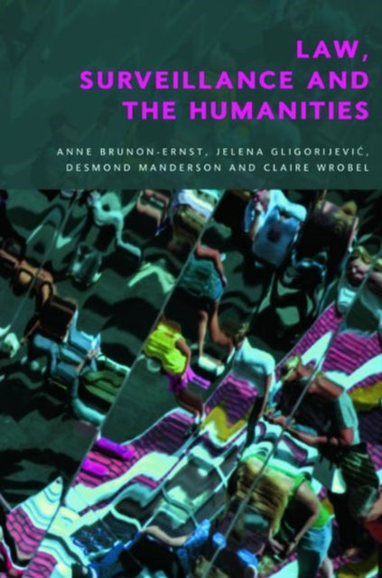 Book cover of: Law, Surveillance and the Humanities. By: Anne Brunon Ernst