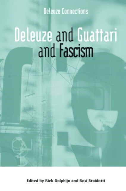 Book cover of: Deleuze and Guattari and Fascism. By: Rick Dolphijn