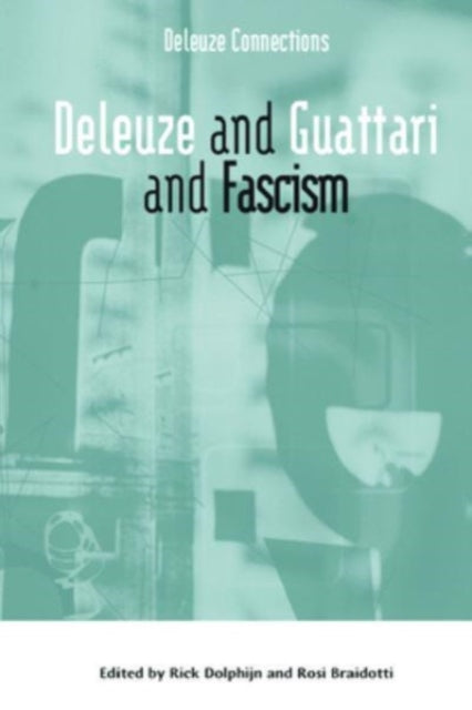 Book cover of: Deleuze and Guattari and Fascism. By: Rick Dolphijn