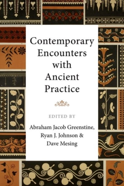 Book cover of: Contemporary Encounters with Ancient Practice. By: Abraham Jacob Greenstine