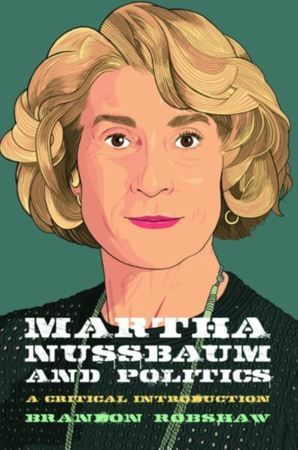 Book cover of: Martha Nussbaum and Politics. By: Brandon Robshaw