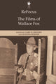 Book cover of: Refocus: the Films of Wallace Fox. By: Gary D. Rhodes
