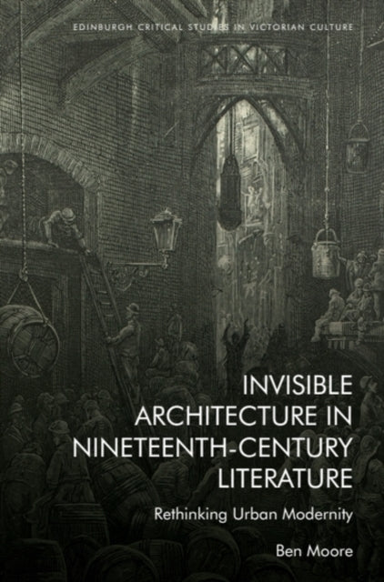 Book cover of: Invisible Architecture in Nineteenth-Century Literature
