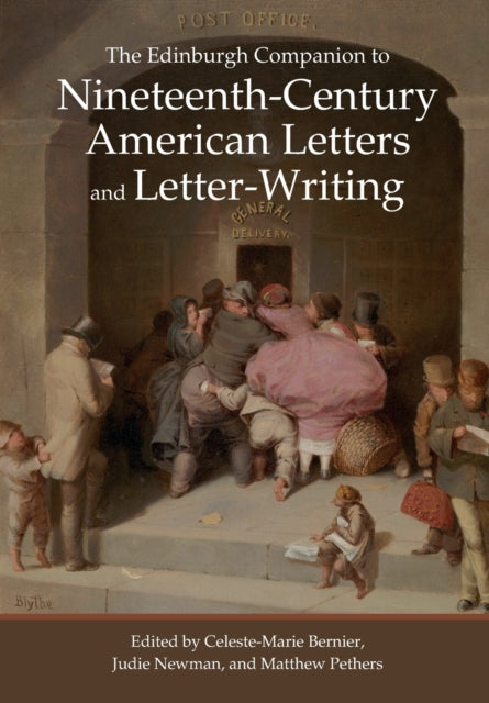 Book cover of: Edinburgh Companion to Nineteenth-Century American Letters and Letter-Writing. By: Celeste-Marie Bernier