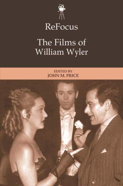 Book cover of: ReFocus: The Films of William Wyler. By: John Price
