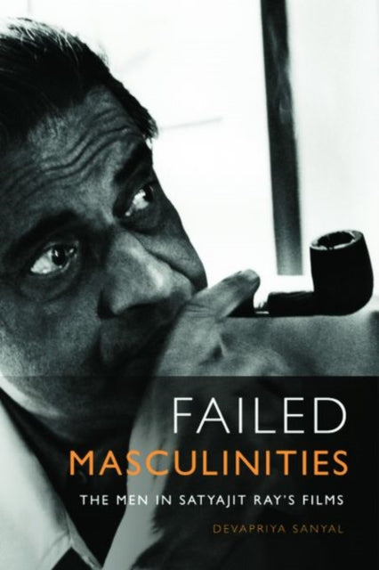 Book cover of: Failed Masculinities. By: Devapriya Sanyal