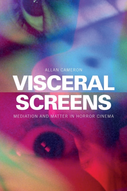 Book cover of: Visceral Screens. By: Allan Cameron