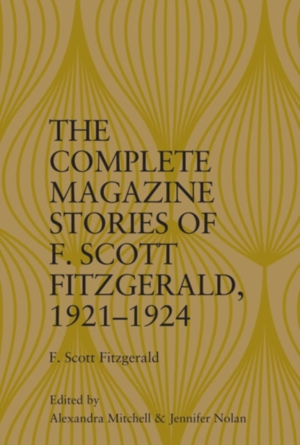 Book cover of: Complete Magazine Stories of F. Scott Fitzgerald, 1921 1924. By: Mitchell