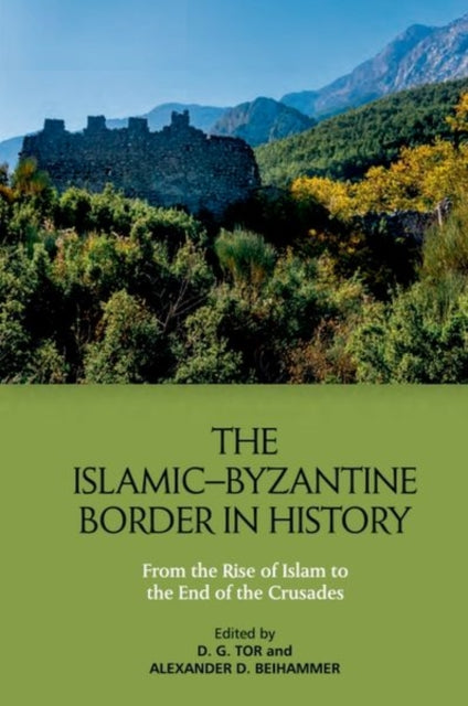 Book cover of: Islamic Byzantine Border in History. By: Deborah Tor