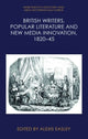 Book cover of: British Writers, Popular Literature and New Media Innovation, 1820 45. By: Alexis Easley