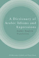 Book cover of: Dictionary of Arabic Idioms and Expressions. By: El Mustapha Lahlali