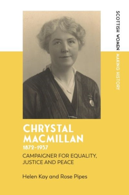 Book cover of: Chrystal Macmillan, 1872-1937. By: Helen Kay