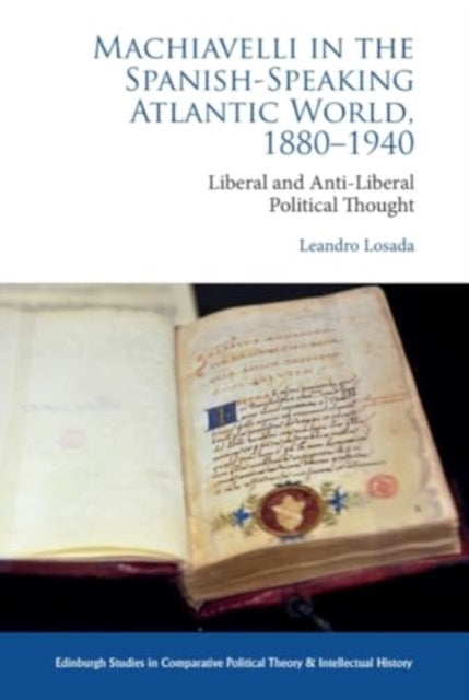 Book cover of: Machiavelli in the Spanish-Speaking Atlantic World, 1880-1940