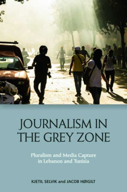 Book cover of: Journalism in the Grey Zone. By: Kjetil Selvik