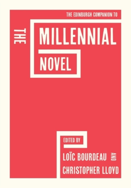 Book cover of: Edinburgh Companion to the Millennial Novel. By: Loïc Bourdeau
