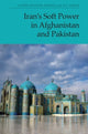 Book cover of: Iran'S Soft Power in Afghanistan and Pakistan. By: Zahid Shahab Ahmed