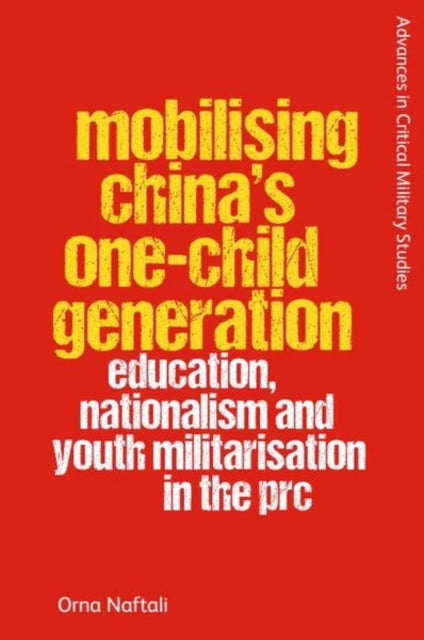 Book cover of: Mobilising China's One-Child Generation. By: Orna Naftali