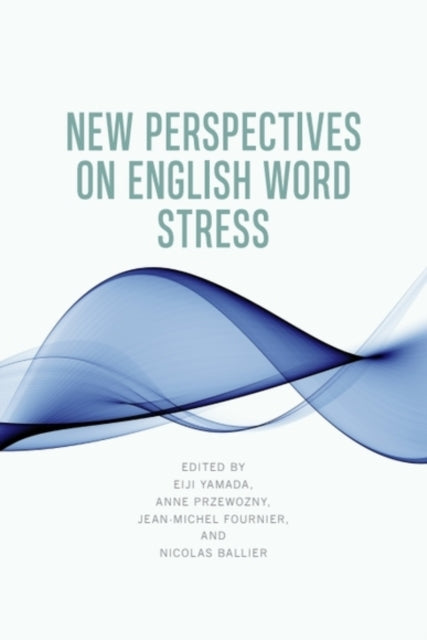 Book cover of: New Perspectives on English Word Stress. By: Eiji Yamada