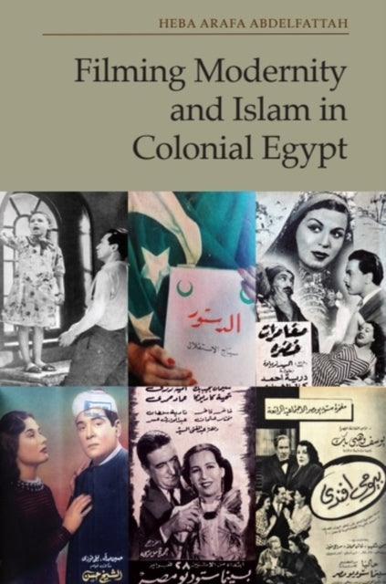 Book cover of: Filming Modernity and Islam in Colonial Egypt