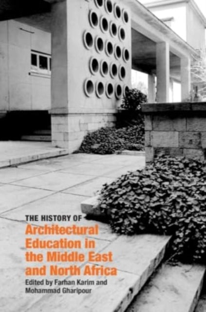 Book cover of: History of Architectural Education in the Middle East and North Africa. By: Farhan Karim