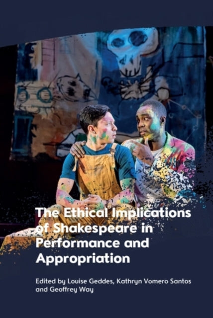 Book cover of: Ethical Implications of Shakespeare in Performance and Appropriation