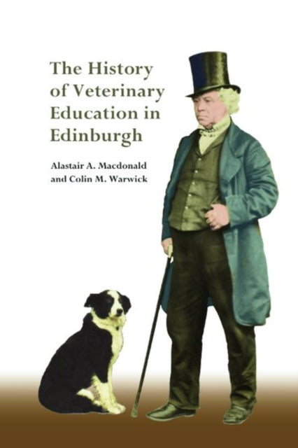 Book cover of: History of Veterinary Education in Edinburgh. By: Alastair A Macdonald
