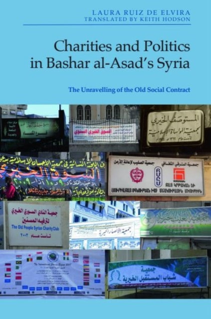 Book cover of: Charities and Politics in Bashar Al-Asad's Syria. By: Laura Ruiz de Elvira