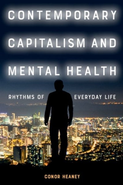 Book cover of: Contemporary Capitalism and Mental Health. By: Conor Heaney