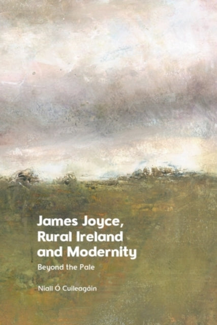 Book cover of: James Joyce, Rural Ireland and Modernity
