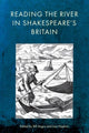 Book cover of: Reading the River in Shakespeare's Britain. By: Bill Angus