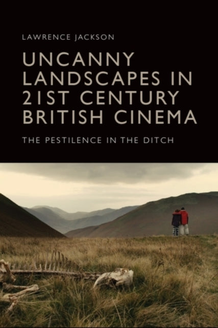 Book cover of: Uncanny Landscapes in 21st Century British Cinema. By: Lawrence Jackson
