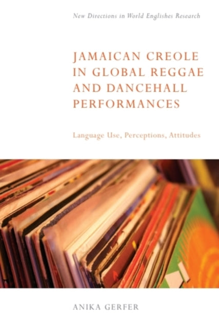Book cover of: Jamaican Creole in Global Reggae and Dancehall Performances