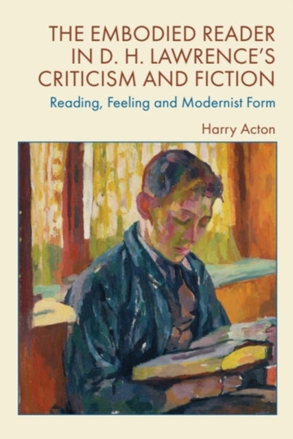 Book cover of: Embodied Reader in D. H. Lawrence's Criticism and Fiction. By: Harry Acton