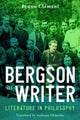 Book cover of: Bergson as Writer. By: Bruno Clément