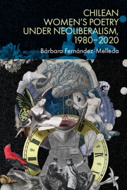 Book cover of: Chilean Women's Poetry Under Neoliberalism, 1980 2020