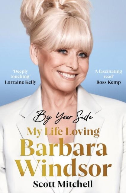 Book cover of: By Your Side: My Life Loving Barbara Windsor. By: Scott Mitchell