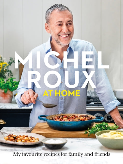 Michel Roux at Home, Simple and delicious French meals for every day 9781399610650 Roux, Michel, Jr.