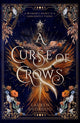 Curse of Crows, The internationally acclaimed romantasy with a female villain origin story 9781399616126 Lauren Dedroog