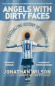 Book cover of: Angels With Dirty Faces. By: Jonathan Wilson