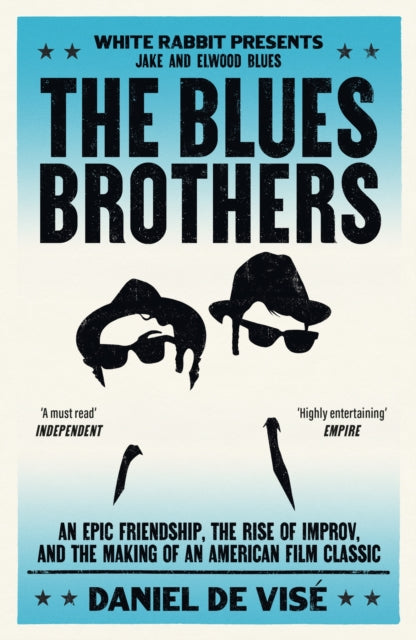 Blues Brothers, An Epic Friendship, the Rise of Improv, and the Making of an American Film Classic 9781399621885 Daniel De Visé