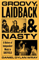Groovy, Laidback and Nasty