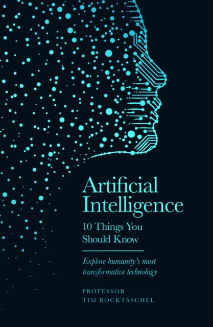 Book cover of: Artificial Intelligence - 10 Things You Should Know. By: Tim Rocktäschel