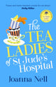 Book cover of: Tea Ladies of St Jude's Hospital. By: Joanna Nell